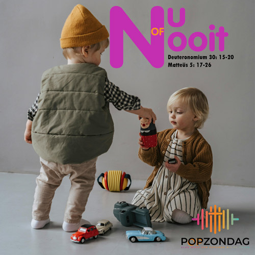 Deuteronomium 30: 15-20 en Matteüs 5: 17 - 26 | Nu of nooit